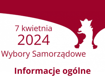 Wybory samorządowe 2024 - informacje ogólne
